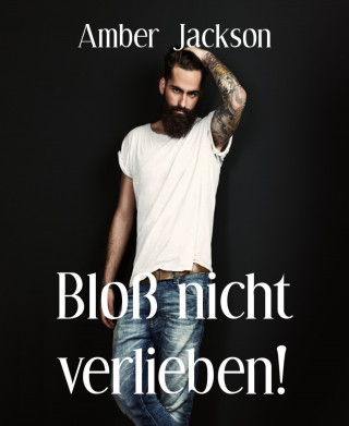 Amber Jackson: Bloß nicht verlieben!