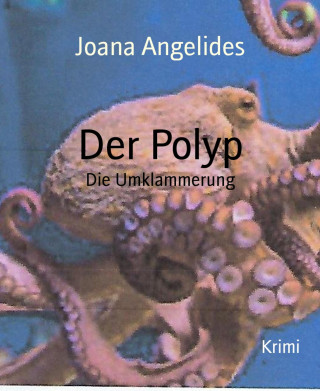 Joana Angelides: Der Polyp