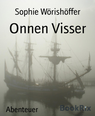 Sophie Wörishöffer: Onnen Visser