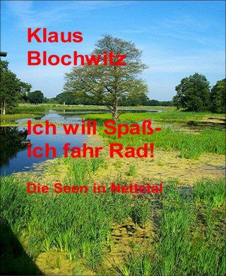 Klaus Blochwitz: Ich will Spaß - ich fahr Rad