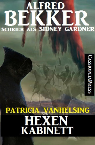 Alfred Bekker: Patricia Vanhelsing: Hexenkabinett