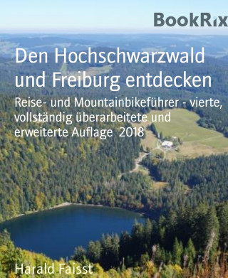 Harald Faisst: Den Hochschwarzwald und Freiburg entdecken