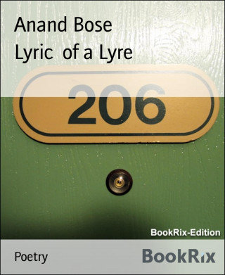 Anand Bose: Lyric of a Lyre