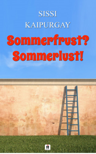 Sissi Kaipurgay: Sommerfrust? Sommerlust!