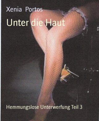 Xenia Portos: Unter die Haut
