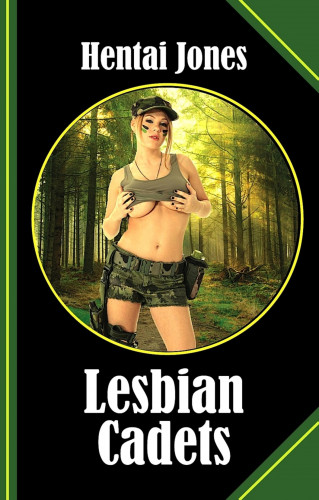 Hentai Jones: Lesbian Cadets