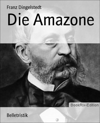 Franz Dingelstedt: Die Amazone