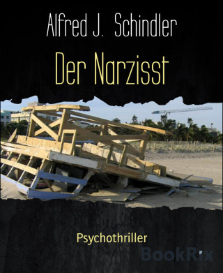 Alfred J. Schindler: Der Narzisst
