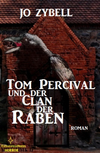 Jo Zybell: Tom Percival und der Clan der Raben