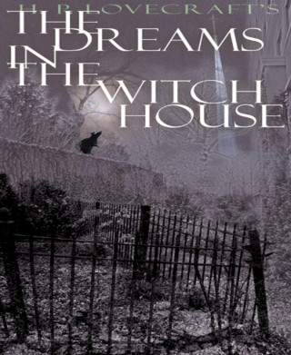 H. P. Lovecraft: Dreams in the Witch House