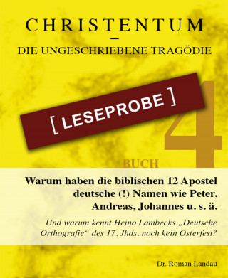 Dr. Roman Landau: Christentum – die ungeschriebene Tragödie – Buch 4 – Leseprobe