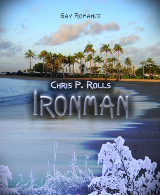 Chris P. Rolls: Ironman