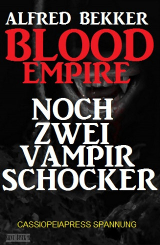 Alfred Bekker: Blood Empire: Noch zwei Vampir Schocker
