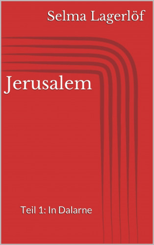 Selma Lagerlöf: Jerusalem, Teil 1: In Dalarne