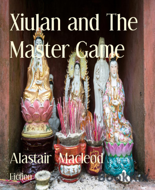 Alastair Macleod: Xiulan and The Master Game