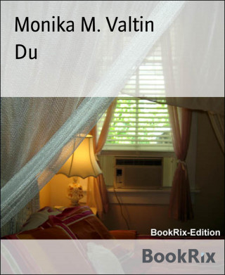 Monika M. Valtin: Du