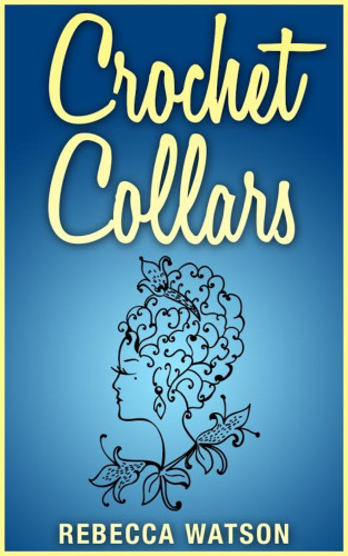 Rebecca Watson: Crochet Collars