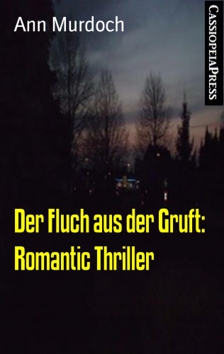 Ann Murdoch: Der Fluch aus der Gruft: Romantic Thriller