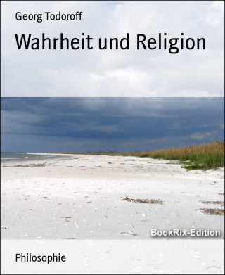 Georg Todoroff: Wahrheit und Religion