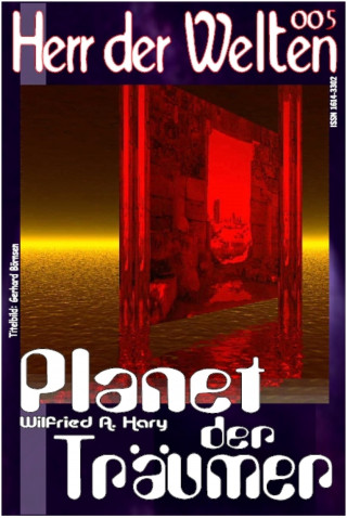 Wilfried A. Hary: HERR DER WELTEN 005: Planet der Träumer
