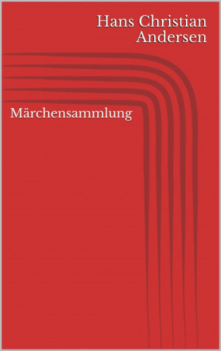 Hans Christian Andersen: Märchensammlung