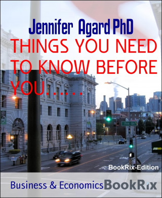 Jennifer Agard PhD: THINGS YOU NEED TO KNOW BEFORE YOU……