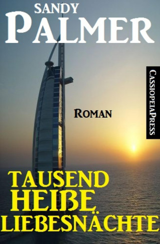 Sandy Palmer: Tausend heiße Liebesnächte: Roman