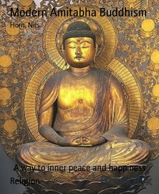 Horn Nils: Modern Amitabha Buddhism