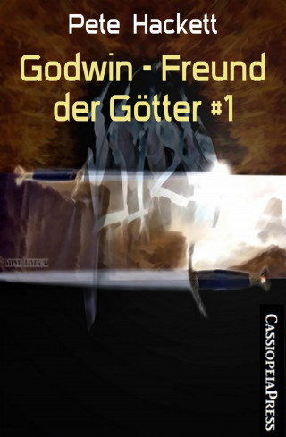 Pete Hackett: Godwin - Freund der Götter #1