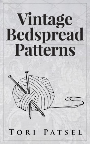Tori Patsel: Vintage Bedspread Patterns