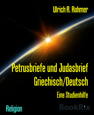 Ulrich R. Rohmer: Petrusbriefe und Judasbrief Griechisch/Deutsch