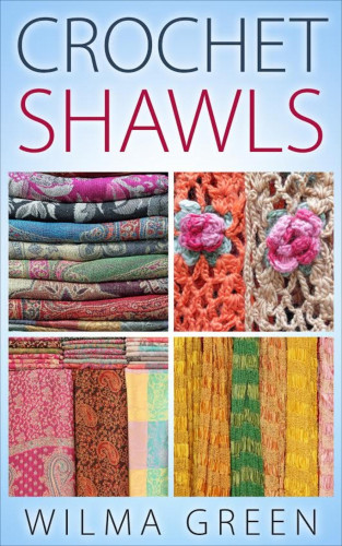 Wilma Green: Crochet Shawls