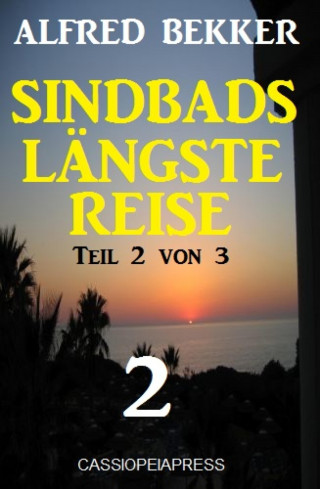 Alfred Bekker: Sindbads längste Reise, Teil 2 von 3
