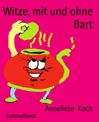 Anneliese Koch: Witze, mit und ohne Bart