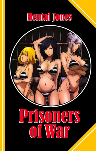Hentai Jones: Prisoners of War