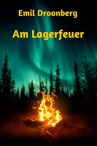 Emil Droonberg: Am Lagerfeuer