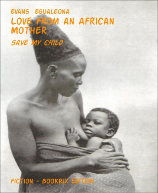 Evans Egualeona: Love from an African Mother