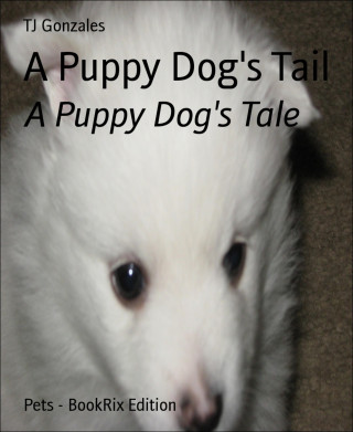 TJ Gonzales: A Puppy Dog's Tail