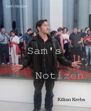 Kilian Krebs: Sam's Notizen