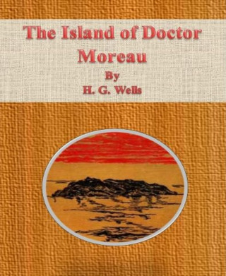 H. G. Wells: The Island of Doctor Moreau