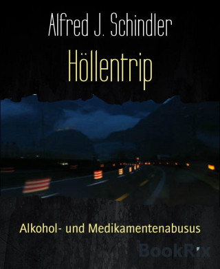 Alfred J. Schindler: Höllentrip