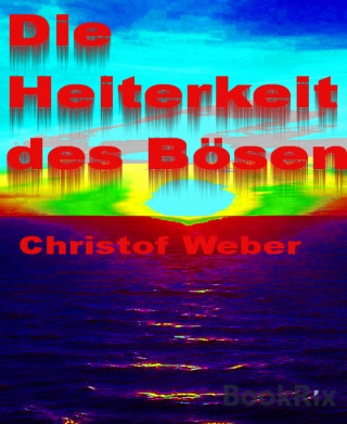 Christof Weber: Die Heiterkeit des Bösen