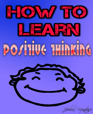 Julia Nastasi: How to learn positive thinking