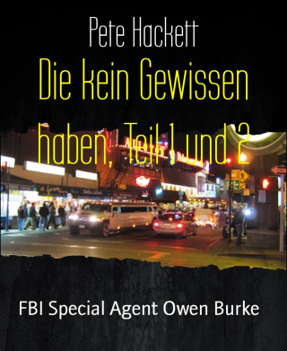 Pete Hackett: Die kein Gewissen haben, Teil 1 und 2