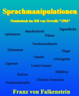 Franz von Falkenstein: Sprachmanipulationen