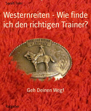 Sarah Taler: Westernreiten - Wie finde ich den richtigen Trainer?