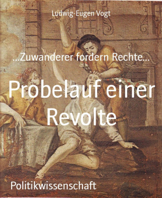 Ludwig-Eugen Vogt: Probelauf einer Revolte