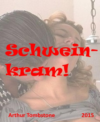 Arthur Tombstone: Schweinkram!