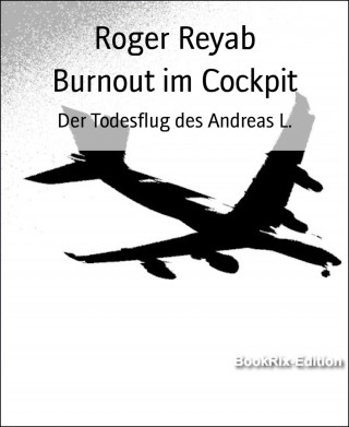 Roger Reyab: Burnout im Cockpit