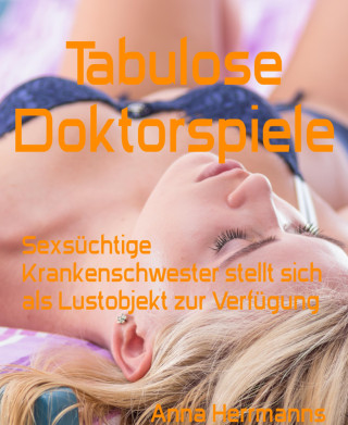Anna Herrmanns: Tabulose Doktorspiele